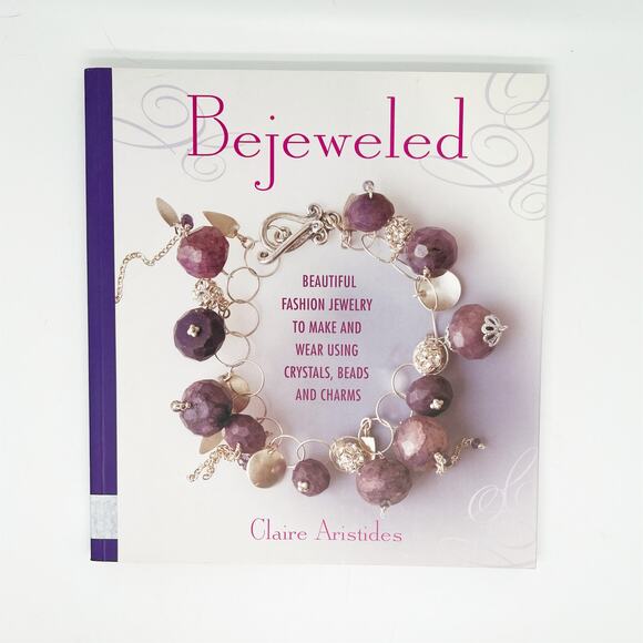 Bejeweled Book Beautiful Fashion Jewelry to Make and Wear by Claire Aristides - Picture 1 of 4